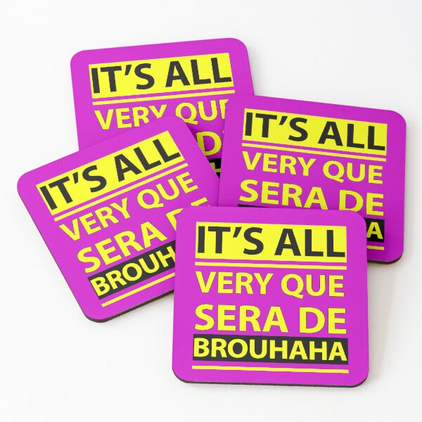 Item preview, Que Sera De Brouhaha designed and sold by SpikyNeil.