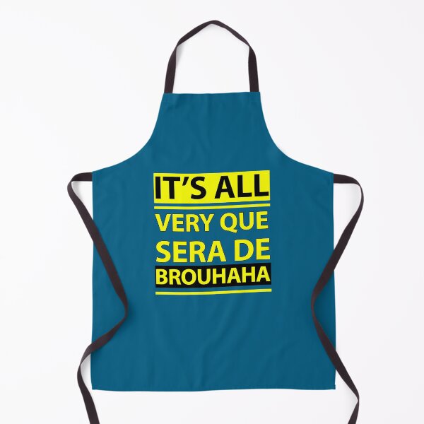 Item preview, Que Sera De Brouhaha designed and sold by SpikyNeil.