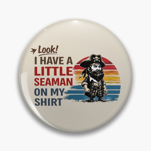 Item preview, Look I Have A Little Seaman On My Shirt  designed and sold by gear-posters.
