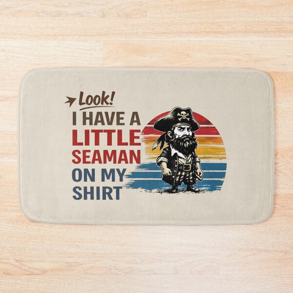 Item preview, Look I Have A Little Seaman On My Shirt  designed and sold by gear-posters.