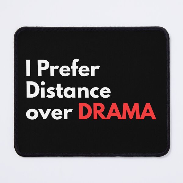 Item preview, Distance Over Drama – Minimalist Sarcastic Quote designed and sold by Still_Mind.