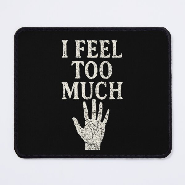 Item preview, I Feel Too Much Hand Symbol for Sensitive Souls designed and sold by ViursArtsStore.