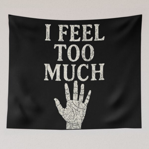 Item preview, I Feel Too Much Hand Symbol for Sensitive Souls designed and sold by ViursArtsStore.