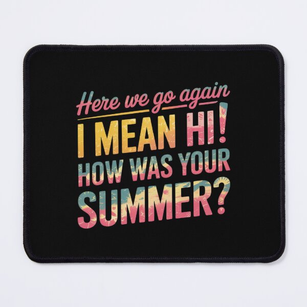 Item preview, Womens Here We Go Again I Mean Hi How Was Your Summer Teacher designed and sold by joyouartArt.