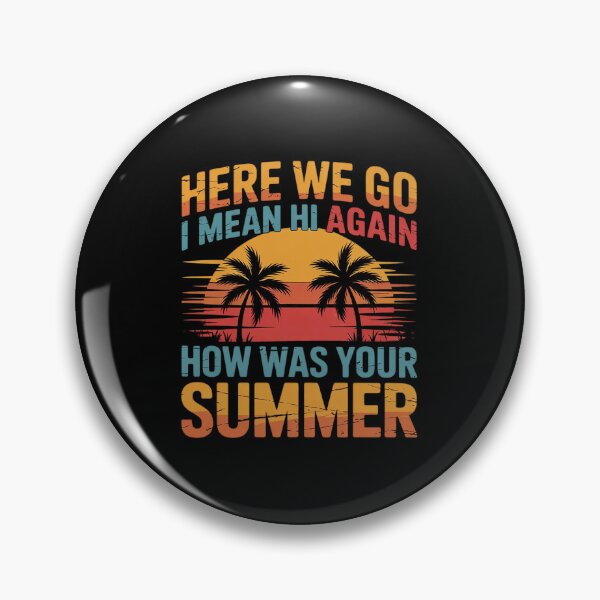 Item preview, Womens Here We Go Again I Mean Hi How was Your Summer  designed and sold by joyouartArt.