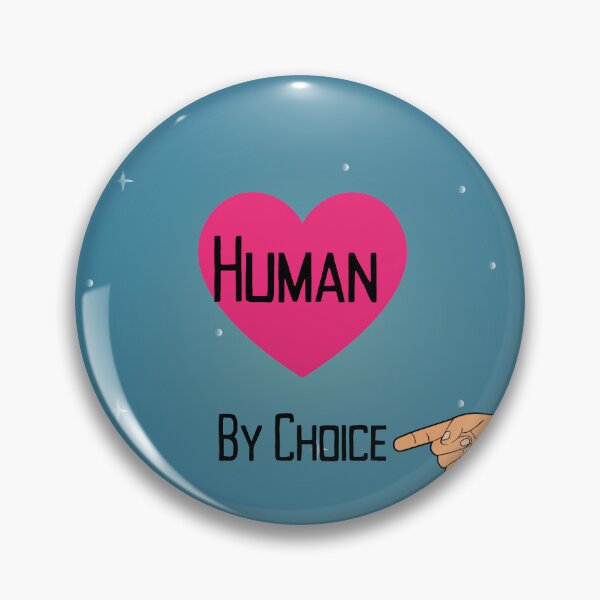 Item preview, Human By Choice. designed and sold by NeonPetal.