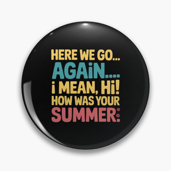 Item preview, Womens Here We Go Again I Mean Hi How Was Your Summer Teacher3 designed and sold by MarkLeedsArt.
