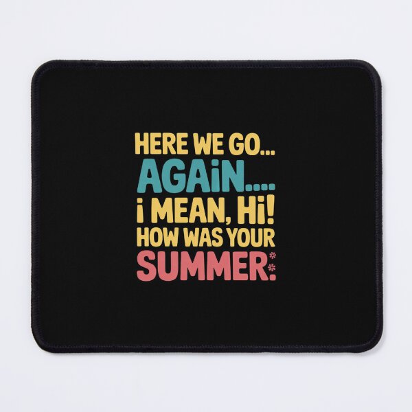 Item preview, Womens Here We Go Again I Mean Hi How Was Your Summer Teacher3 designed and sold by MarkLeedsArt.