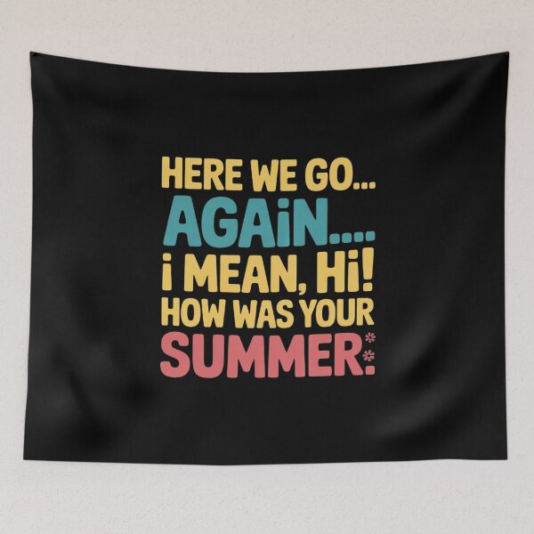 Item preview, Womens Here We Go Again I Mean Hi How Was Your Summer Teacher3 designed and sold by MarkLeedsArt.
