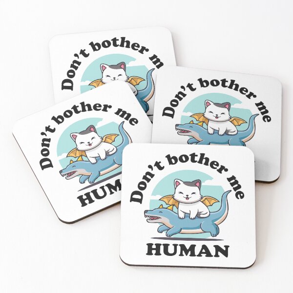 Item preview, Don't bother me human - Cute Cat Lover Print designed and sold by love creative.