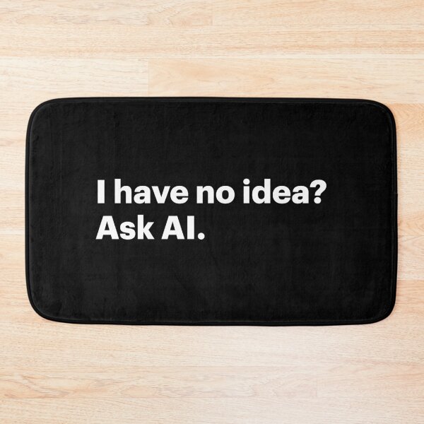 Item preview, I have no idea? Ask AI (White text) designed and sold by STUDIO-72.