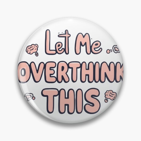 Item preview, LET ME OVERTHINK THIS designed and sold by AnimalBesties.