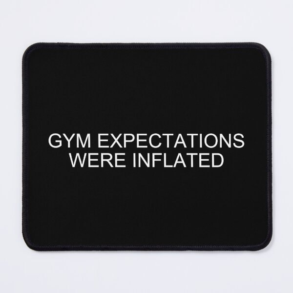 Item preview, Gym Expectations Were Inflated – Gym Humor designed and sold by brownsc17.