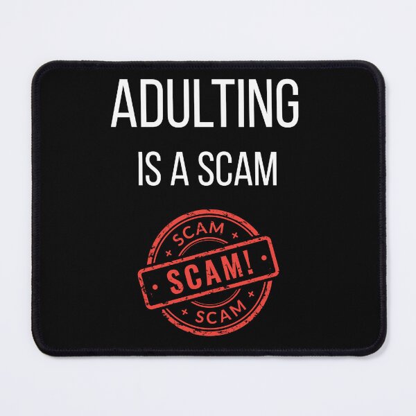 Item preview, Adulting Is a Scam – Funny Adult Life Meme Design designed and sold by MOKRONOS.