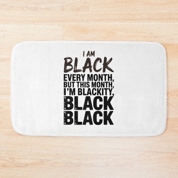 Item preview, I Am Black Every Month But This Month I'm Blackity Black Black Black designed and sold by CORJIDOG-ART.