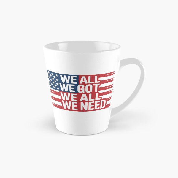 Item preview, We All We Got We All We Need designed and sold by Area50one.
