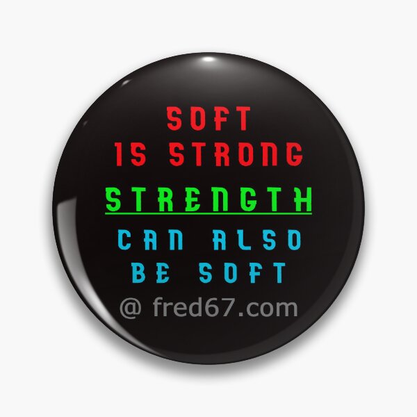 Item preview, Soft Is Strong designed and sold by AlienAlmanac.