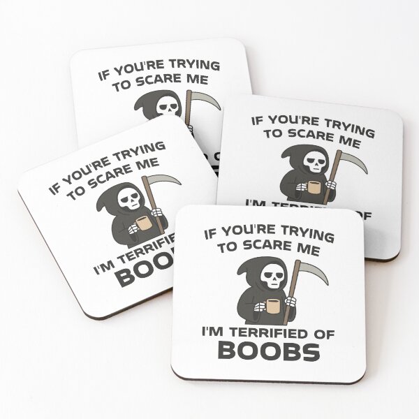 Item preview, If You're Trying To Scare Me I'm Terrified Of Boobs designed and sold by NQArtist.