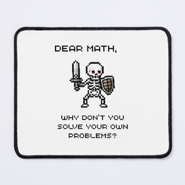 Item preview, Dear Math, Why Don't You Solve Your Own Problems designed and sold by LCMerchEmporium.