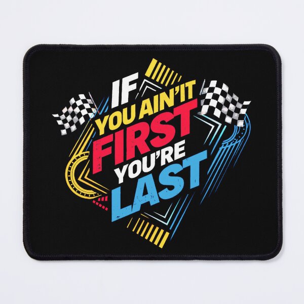 Item preview, If You Ain't First, You're Last designed and sold by gear-posters.