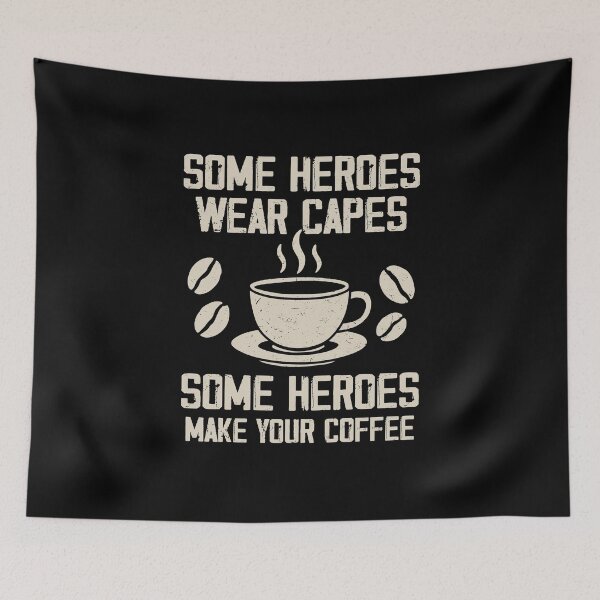 Item preview, Some heroes wear capes, some heroes make your coffee designed and sold by NQArtist.