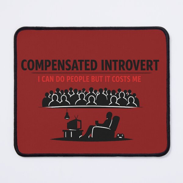 Item preview, COMPENSATED INTROVERT I CAN DO PEOPLE BUT IT COSTS ME designed and sold by PERSPECTIVERED.