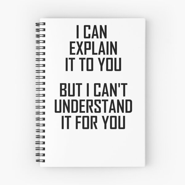 Item preview, I Can Explain It To You , But I Can’t Understand It For You  designed and sold by the-elements.