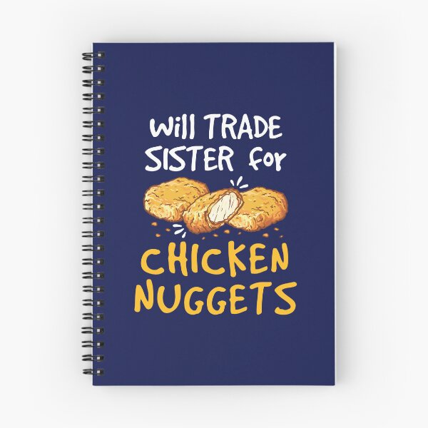Item preview, Will Trade Sister for Chicken Nuggets Nugget Lover designed and sold by jaygo.