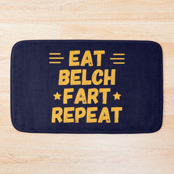 Item preview, Eat, Belch, Fart, Repeat Funny Quote designed and sold by CreativeBridge.