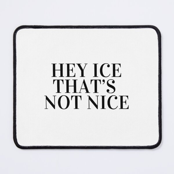 Item preview, hey ice that's not nice designed and sold by cloudzer0000.