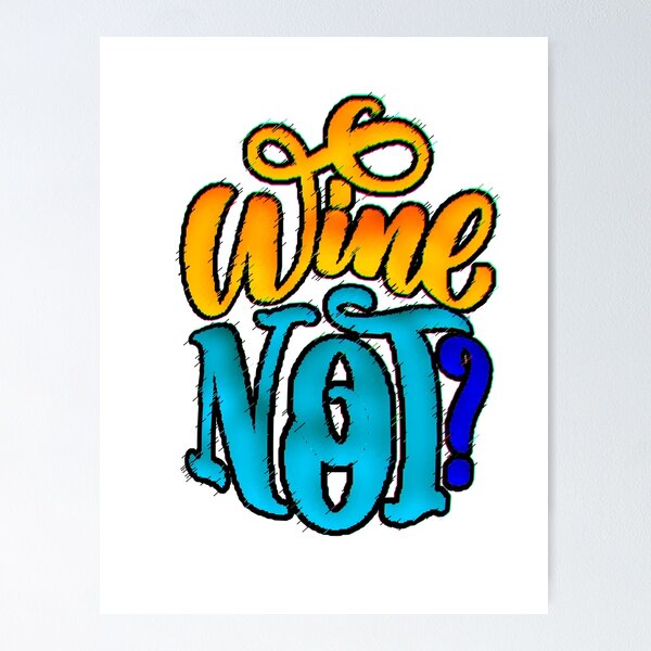 Item preview, Wine Not? – Fun Design for Wine Lovers and Those with a Good Humor designed and sold by AstronautMerch.