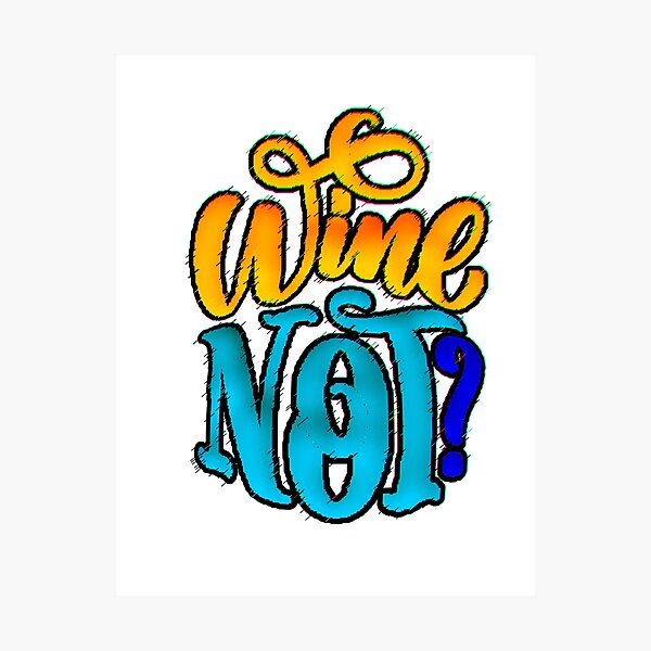 Item preview, Wine Not? – Fun Design for Wine Lovers and Those with a Good Humor designed and sold by AstronautMerch.