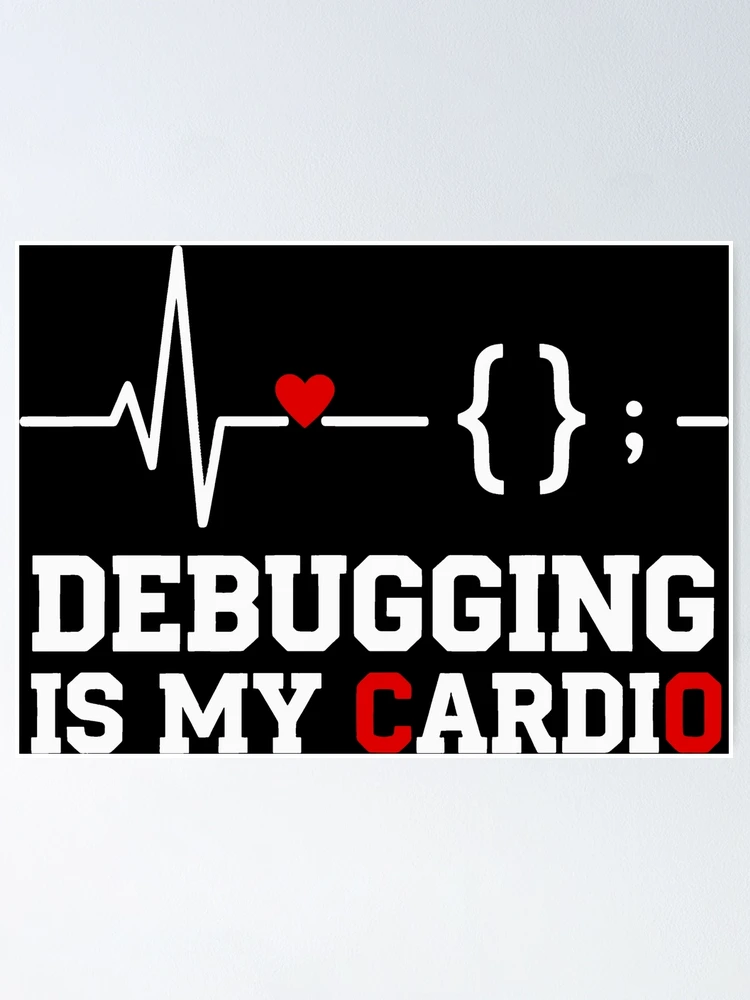 Thumbnail 1 of 3, Poster, Debugging is My Cardio Software Developer Humor designed and sold by SplashTastic.