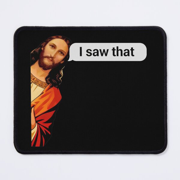 Item preview, jesus i saw that meme designed and sold by GabbyKash.