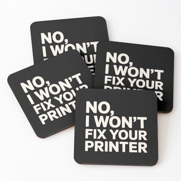Item preview, No I Won't Fix Your Printer IT Humor designed and sold by SplashTastic.