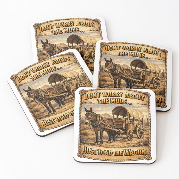 Item preview, Don’t Worry About the Mule Just Load the Wagon – Funny Western Quote designed and sold by Boot Culture.