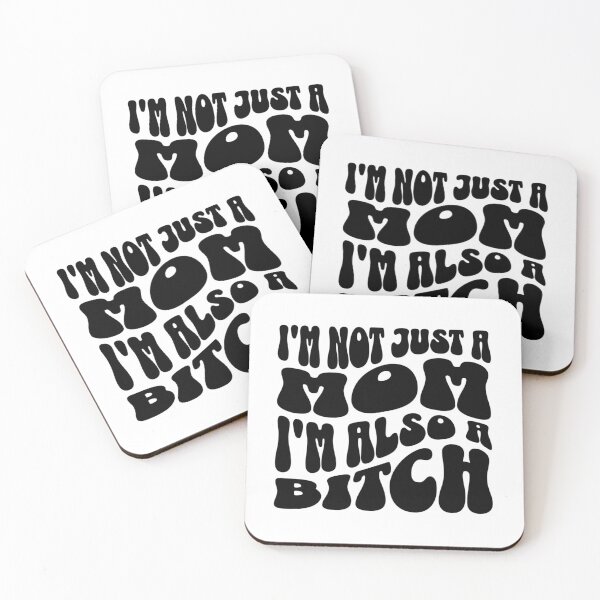 Item preview, I’m Not Just a Mom I’m Also a Bitch - Funny Mom Quote Design designed and sold by FloraliteCo.