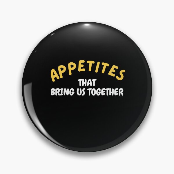 Item preview, Appetite That Brings Us Together designed and sold by shopistic9999.