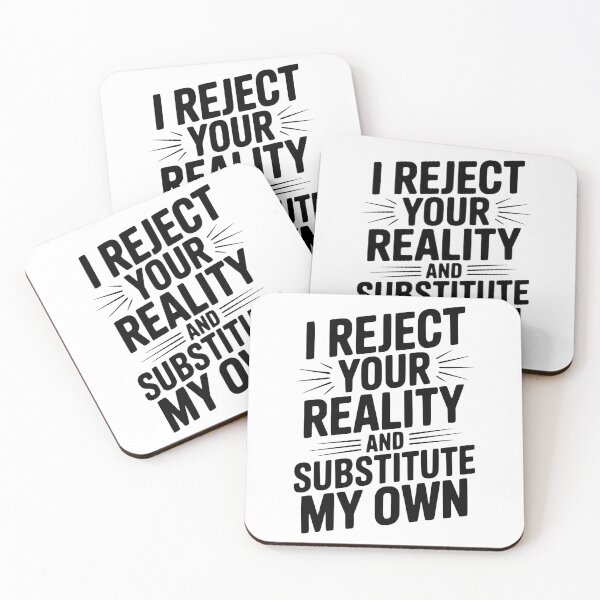 Item preview, I Reject Your Reality and Substitute My Own designed and sold by Frank Ring.