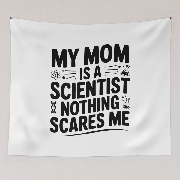 Item preview, My Mom is a Scientist Nothing Scares Me designed and sold by Frank Ring.