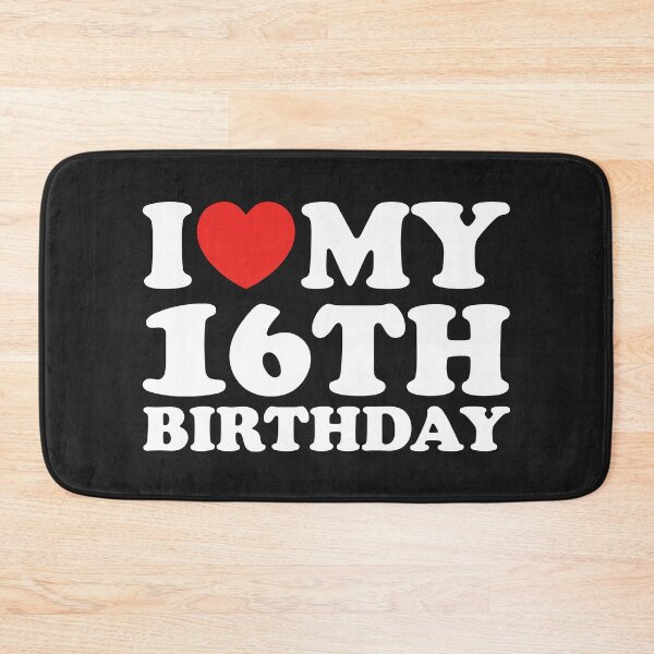 Item preview, I Love My 16th Birthday designed and sold by shitpostee.