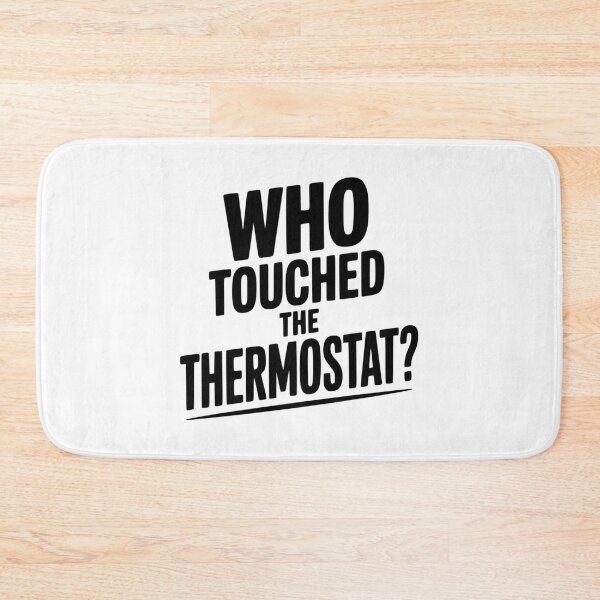 Item preview, Who Touched the Thermostat? designed and sold by Frank Ring.