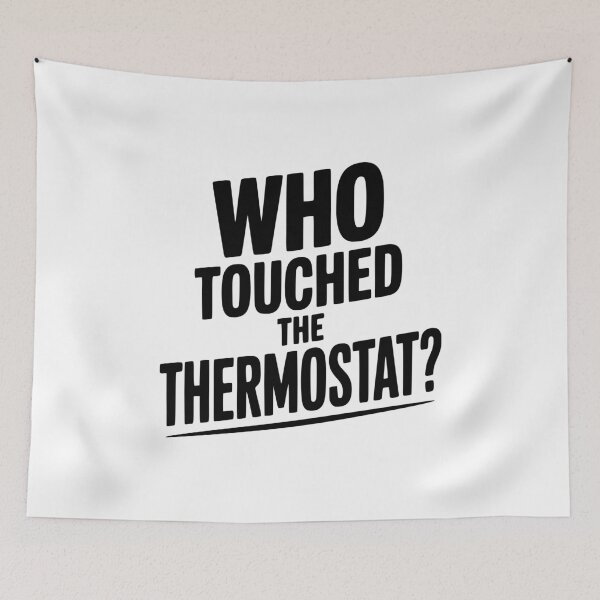 Item preview, Who Touched the Thermostat? designed and sold by Frank Ring.