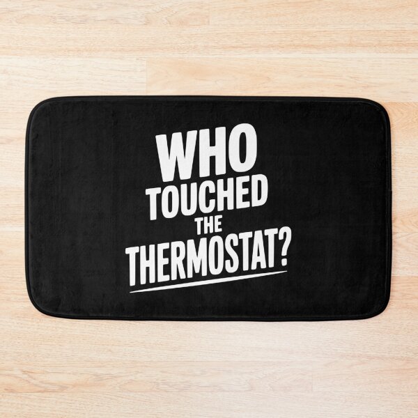 Item preview, Who Touched the Thermostat? designed and sold by Frank Ring.