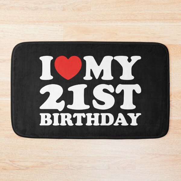 Item preview, I Love My 21st Birthday designed and sold by shitpostee.
