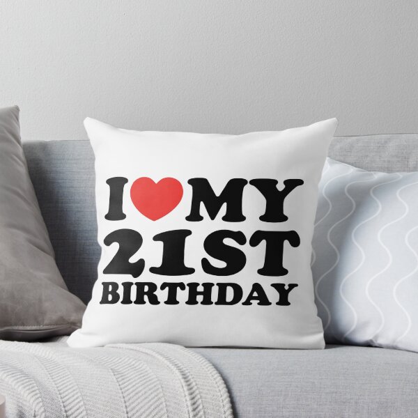 Item preview, I Love My 21st Birthday designed and sold by shitpostee.