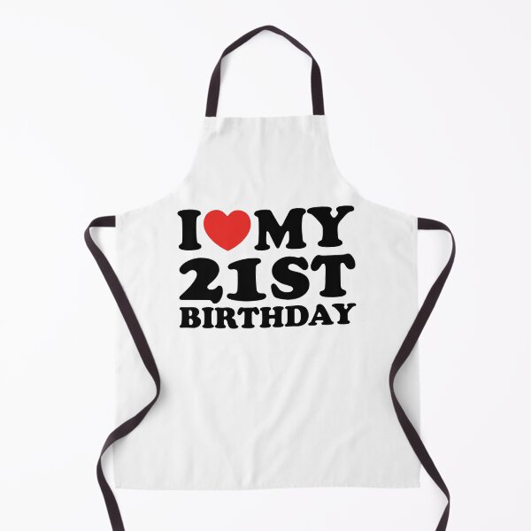Item preview, I Love My 21st Birthday designed and sold by shitpostee.