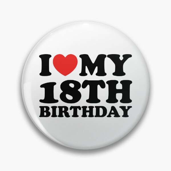 Item preview, I Love My 18th Birthday designed and sold by shitpostee.