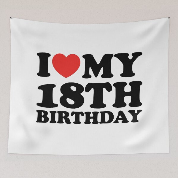 Item preview, I Love My 18th Birthday designed and sold by shitpostee.