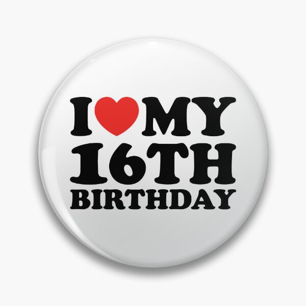 Item preview, I Love My 16th Birthday designed and sold by shitpostee.
